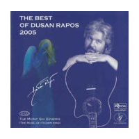 The Best Of Dusan Rapos 2005 (The Music Sui Generis)