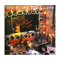 Bye Bye Blues - The Blues Band Live