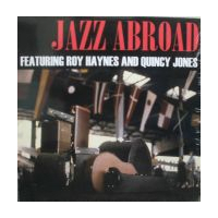 Jazz Abroad featuring Roy Haynes And Quincy Jones