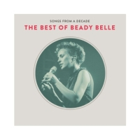 Songs From A Decade: The Best Of Beady Belle