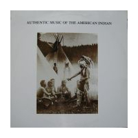 Authentic Music Of The American Indian