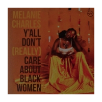 Y`all Don`t (Really) Care About Black Women