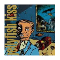 Jellyfish Kiss - Too Stupid...