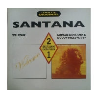 Welcome/Carlos Santana & Buddy Miles Live