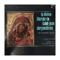 La Divine Liturgie De Saint-Jean Chrysostome